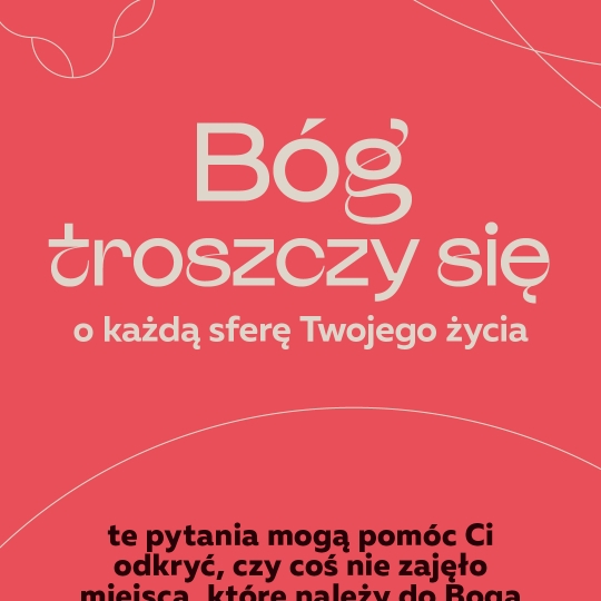 Bóg troszczy się o każdy sferę Twojego życia